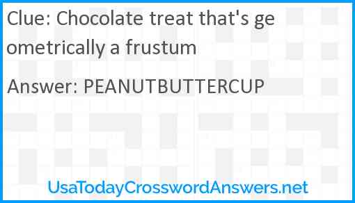 Chocolate treat that's geometrically a frustum Answer