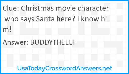 Christmas movie character who says Santa here? I know him! Answer