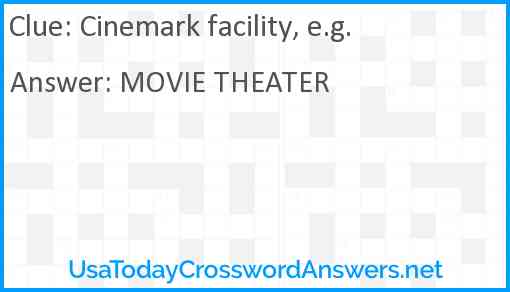 Cinemark facility, e.g. Answer
