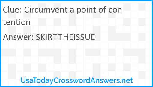 Circumvent a point of contention Answer