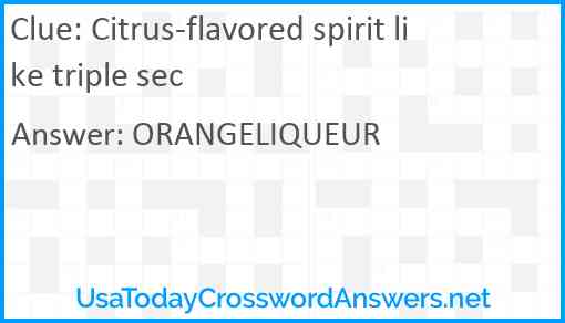 Citrus-flavored spirit like triple sec Answer