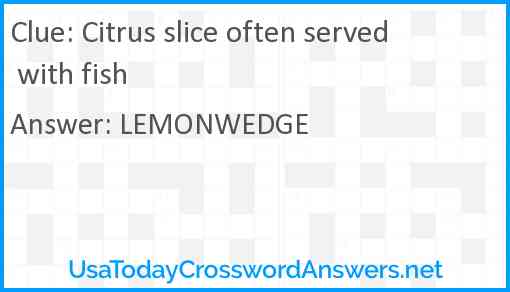 Citrus slice often served with fish Answer