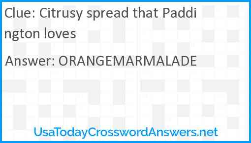 Citrusy spread that Paddington loves Answer
