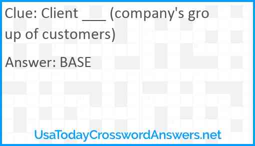 Client ___ (company's group of customers) Answer