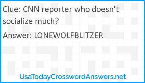 CNN reporter who doesn't socialize much? Answer