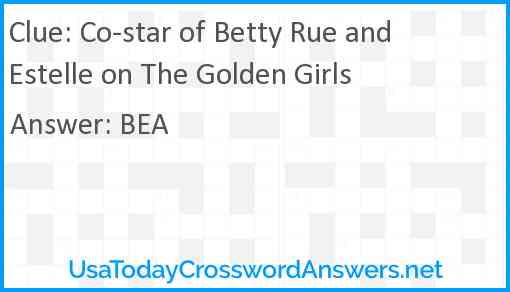 Co-star of Betty Rue and Estelle on The Golden Girls Answer