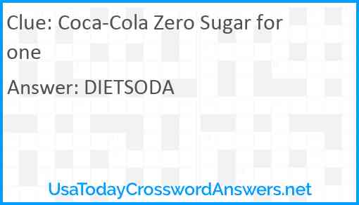 Coca-Cola Zero Sugar for one Answer