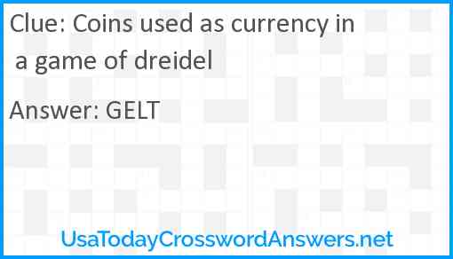 Coins used as currency in a game of dreidel Answer