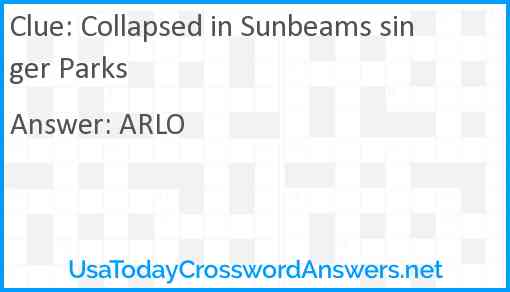 Collapsed in Sunbeams singer Parks Answer