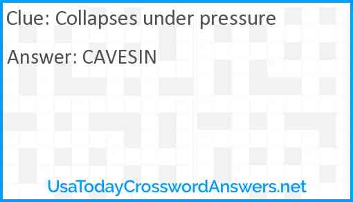 Collapses under pressure Answer