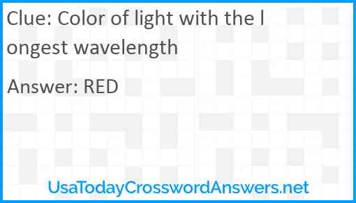 Color of light with the longest wavelength Answer