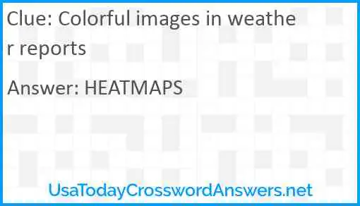 Colorful images in weather reports Answer