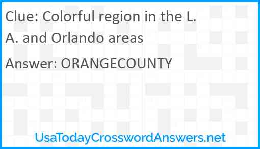Colorful region in the L.A. and Orlando areas Answer