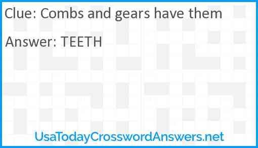 Combs and gears have them Answer
