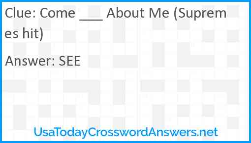 Come ___ About Me (Supremes hit) Answer