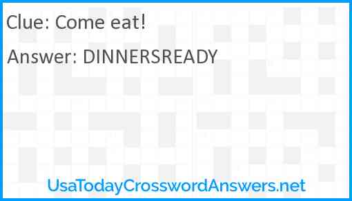 Come eat! Answer