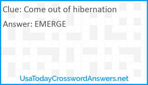 Come out of hibernation Answer