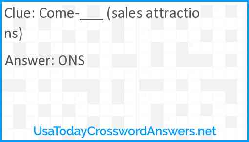 Come-___ (sales attractions) Answer
