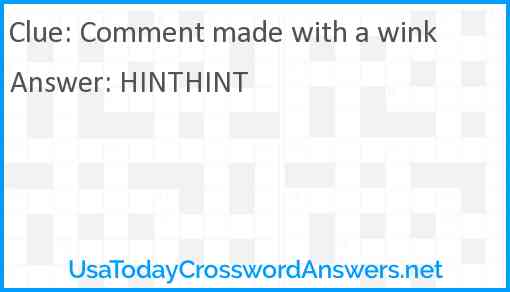 Comment made with a wink Answer