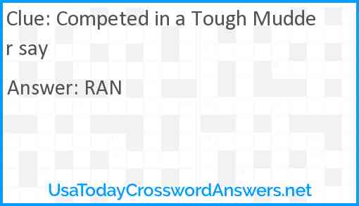 Competed in a Tough Mudder say Answer