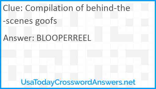 Compilation of behind-the-scenes goofs Answer