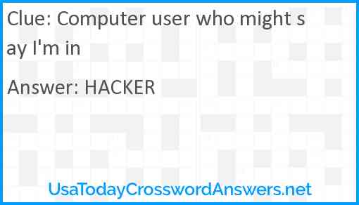 Computer user who might say I'm in Answer