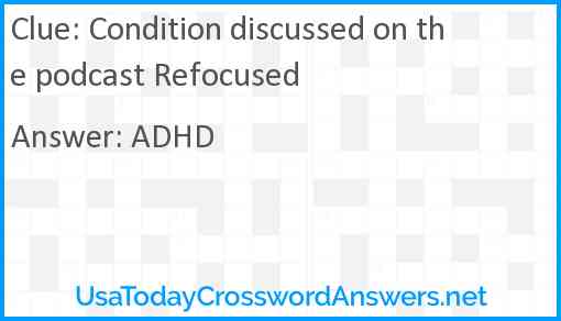 Condition discussed on the podcast Refocused Answer