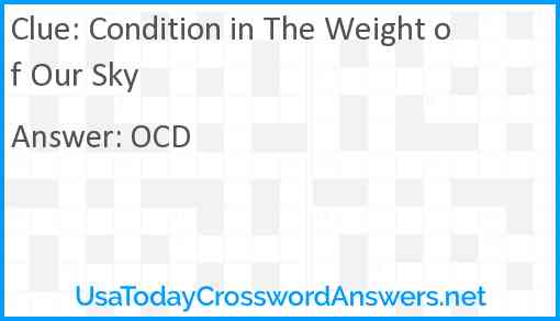 Condition in The Weight of Our Sky Answer