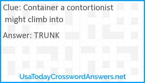 Container a contortionist might climb into Answer