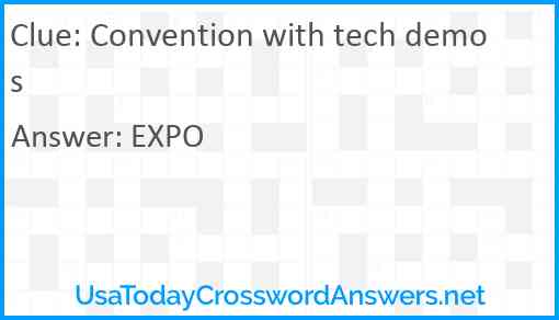 Convention with tech demos Answer