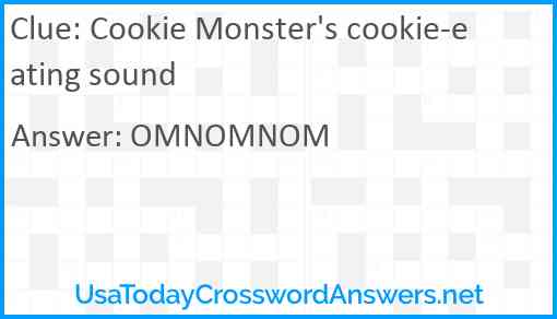 Cookie Monster's cookie-eating sound Answer