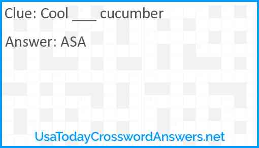 Cool ___ cucumber Answer