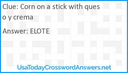 Corn on a stick with queso y crema Answer