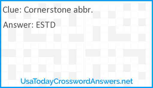 Cornerstone abbr. Answer