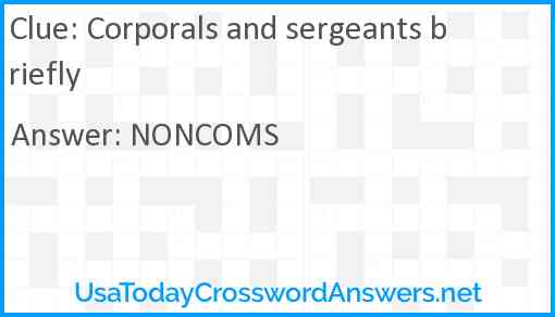 Corporals and sergeants briefly Answer