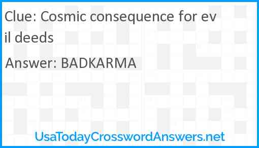 Cosmic consequence for evil deeds Answer