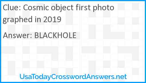 Cosmic object first photographed in 2019 Answer