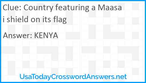 Country featuring a Maasai shield on its flag Answer
