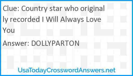 Country star who originally recorded I Will Always Love You Answer