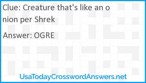 Creature that's like an onion per Shrek Answer