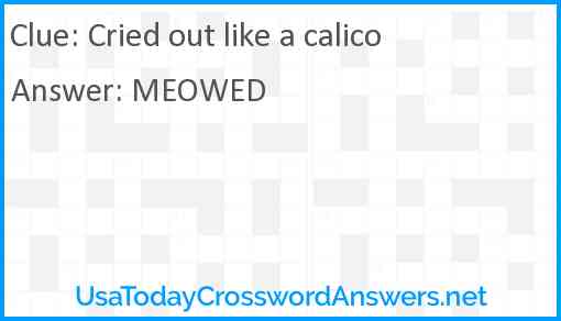 Cried out like a calico Answer