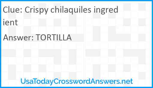 Crispy chilaquiles ingredient Answer