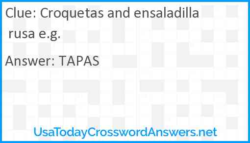 Croquetas and ensaladilla rusa e.g. Answer