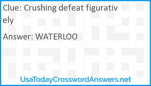 Crushing defeat figuratively Answer