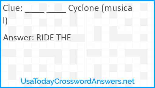 ____ ____ Cyclone (musical) Answer