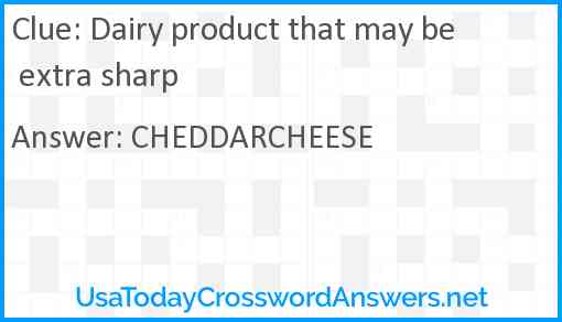 Dairy product that may be extra sharp Answer