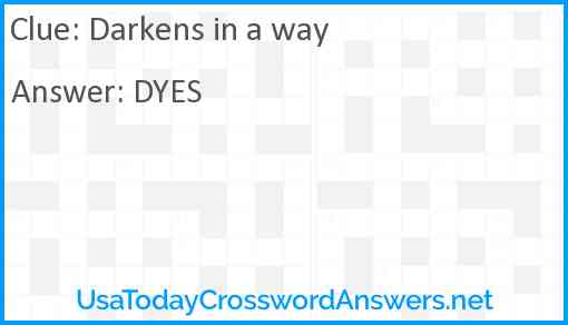 Darkens in a way Answer