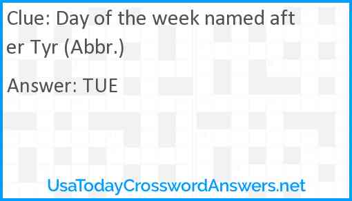 Day of the week named after Tyr (Abbr.) Answer