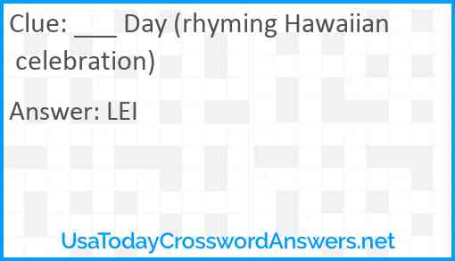 ___ Day (rhyming Hawaiian celebration) Answer