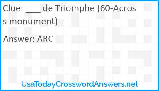 ___ de Triomphe (60-Across monument) Answer